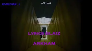 Miniature : BLAIZ-ARKHAM-LYRICS