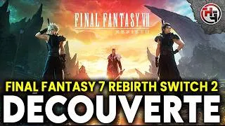 Miniature : FINAL FANTASY 7 REBIRTH: DÉCOUVRONS LA VERSION SWITCH 2 DU JEU !