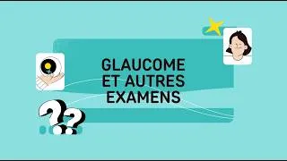 Miniature : Episode 12 : Glaucome et autres examens