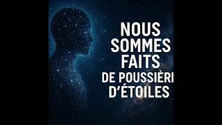 Miniature : Nous sommes faits de poussière d'étoiles