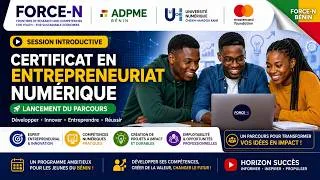 Miniature : FORCE-N Bénin | Session Introductive au Certificat en Entrepreneuriat Numérique 🚀