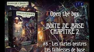Miniature : [Open the Box] Boîte de base Chapitre 2 - #8 - Les cartes neutres et les faiblesses de base