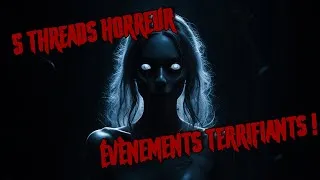 Miniature : 5 Threads Horreur - Épisode #54 : Évènements terrifiants !