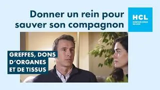 Miniature : Le don d'organes de son vivant : la greffe de rein vécue par Benoît et Natalia - HCL