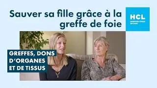 Miniature : Le don d'organes de son vivant : la greffe de foie vécue par Lise et Stéphanie - HCL