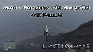 Miniature : Moto + Montagnes = Un max de Fun avec Kalllips - Live GTA Online #3