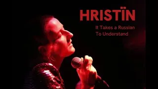 Miniature : HRISTÏN – It Takes a Russian to Understand (Live at Powerhouse)