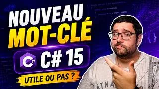 Miniature : Un nouveau mot-clé en C# 15 ! Utile ou pas ?