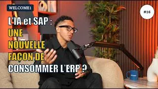 Miniature : Welcome1 #16 - L'IA et SAP : une nouvelle façon de consommer l'ERP ?