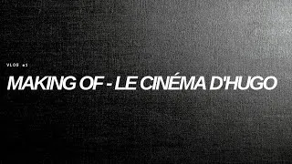 Miniature : VLOG - Making of de la chaîne @Le cinéma d'Hugo
