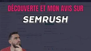 Miniature : Découverte Outil Semrush - Mon Avis Général