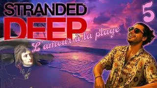 Miniature : L'amour à la plage Ep.5 : Le Grand Départ ! [STRANDED DEEP]