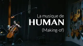 Miniature : La musique de HUMAN (Making-of)