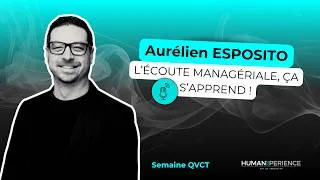 Miniature : WEBINAIRE HumanXperience - Semaine QVCT - L'ECOUTE MANAGERIALE, CA S'APPREND !