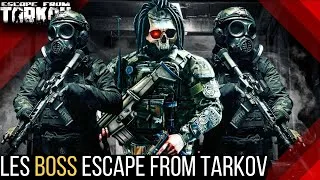 Miniature : TOUT SAVOIR SUR LES BOSS ESCAPE FROM TARKOV FR