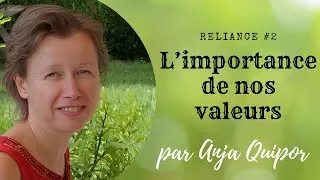 Miniature : Reliance #2 :  L’importance de nos valeurs - par Anja Quipor
