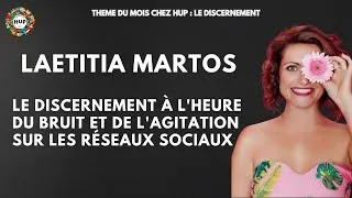 Miniature : Le discernement à l'heure du Bruit et de l'agitation sur les réseaux- Avec Laetitia Martos
