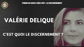 Miniature : C'est quoi le discernement ? Avec Valérie Delique