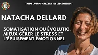 Miniature : Somatisation ou évolution ? Mieux gérer le stress et l’épuisement émotionnel avec Natacha dellard