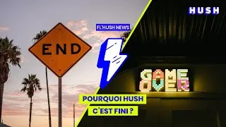 Miniature : Pourquoi HUSH, c'est fini ?