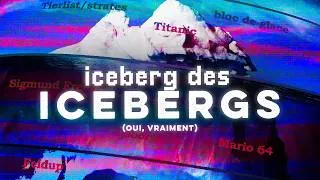 Miniature : L'Iceberg des Icebergs (ft. plein de gens)