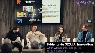 Miniature : GEO & IA : un nouveau terrain de jeu du Search Marketing #tableronde #hyffen