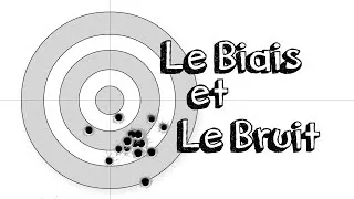 Miniature : Ep34 Le Biais et le Bruit