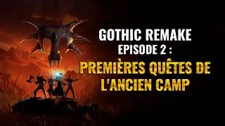 Miniature : [FR] Gothic Remake⚔️​Let's Play Episode 2 : Premières quêtes de l'ancien camp