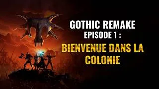 Miniature : [FR] Gothic Remake⚔️​Let's Play Episode 1 :  Bienvenue dans la colonie