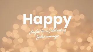 Miniature : Happy playlist for a Celebrating Sales Manager - Best music to be happy 🎶