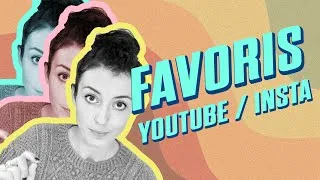 Miniature : FAVORIS DES INTERNETS : MES COMPTES YOUTUBE ET INSTA PRÉFÉRÉS