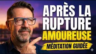 Miniature : 💔 Quand la Rupture Amoureuse Fait Encore Mal... | Méditation Guidée