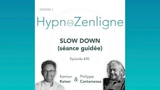 Miniature : Ep. 20 - SLOW DOWN ( Séance guidée d'Hypnose pour DÉCOMPRESSER )