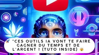 Miniature : 🚀 "Ces Outils IA Vont Te Faire GAGNER DU TEMPS ET DE L'ARGENT ! (Tuto Inside) 🤯