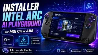 Miniature : Installer Intel Arc AI Playground sur MSI CLAW A1M