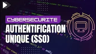 Miniature : AUTHENTIFICATION UNIQUE (SSO) - Gestion des Identités et des Accès