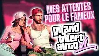 Miniature : GTA 6 : MES ATTENTES POUR LE PROCHAIN GRAND THEFT AUTO !!