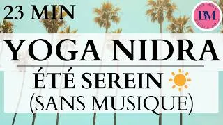 Miniature : Yoga Nidra Été Serein (Sans Musique) l Rafraîchir Corps et Esprit | Relaxation Profonde 20 Minutes