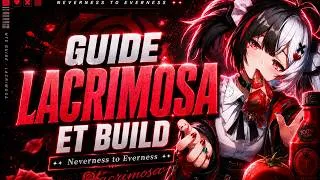 Miniature : 📢FORTE mais RESTRICTIVE.. GUIDE LACRIMOSA I Teams, Rotation et Build ► NTE NEVERNESS TO EVERNESS
