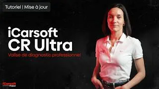 Miniature : Tutoriel | Mise à jour | iCarsoft CR Ultra | Valise Diagnostic Auto Multimarques
