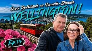 Miniature : Deux Québécois en Nouvelle-Zélande - Ep. 14 | Wellington est magnifique!