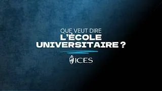Miniature : Mais que signifie L’ÉCOLE UNIVERSITAIRE ? – ICES