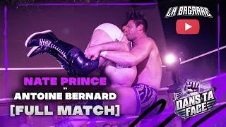 Miniature : [La Bagarre] Nate Prince vs Antoine Bernard (W/ Sturry) | FULL MATCH #DansTaFace