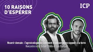 Miniature : 10 raisons d'espérer | Nourrir demain : l'agroécologie ou comment repenser notre rapport à la terre