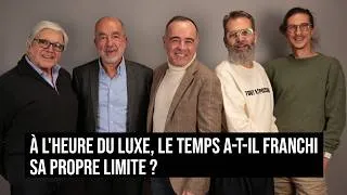 Miniature : A L'HEURE DU LUXE, LE TEMPS A-T-IL FRANCHI SA PROPRE LIMITE ?