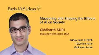 Miniature : Siddharth SURI - Paris IAS Ideas - Measuring and Shaping the Effects of AI on Society