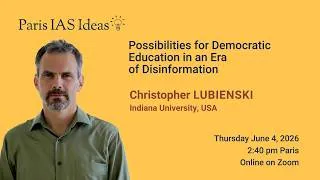 Miniature : Christopher LUBIENSKI - Paris IAS Ideas - Possibilities for Democratic Education