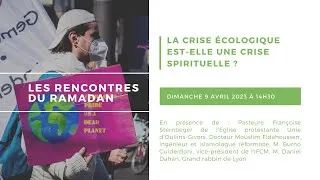 Miniature : Les Rencontres du Ramadan 2023 : "La crise écologique est-elle une crise spirituelle ?"