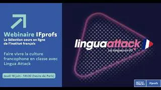 Miniature : Webinaire IFprofs - Faire vivre la culture francophone en classe avec Lingua Attack