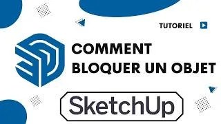 Miniature : Comment bloquer un objet sur sketchup